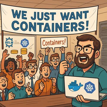 Containers! We want Containers!